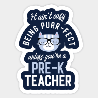 Pre-K Teacher Cat Lover Gifts - It ain't easy being Purr Fect Sticker